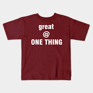 Great at One Thing Kids T-Shirt